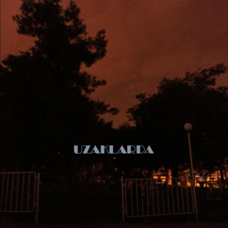 Uzaklarda | Boomplay Music