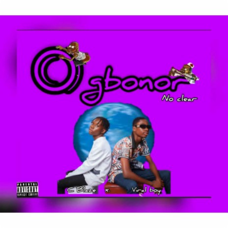 Ogbonor No Clear ft. Viral boy | Boomplay Music