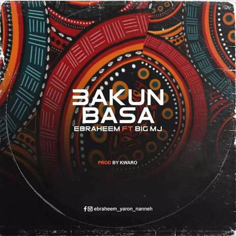 Bakunbasa ft. Biig MJ | Boomplay Music