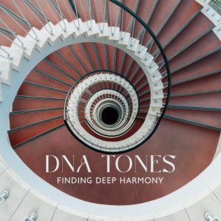 DNA Tones: Finding Deep Harmony, Whole Body Meditation & Regeneration