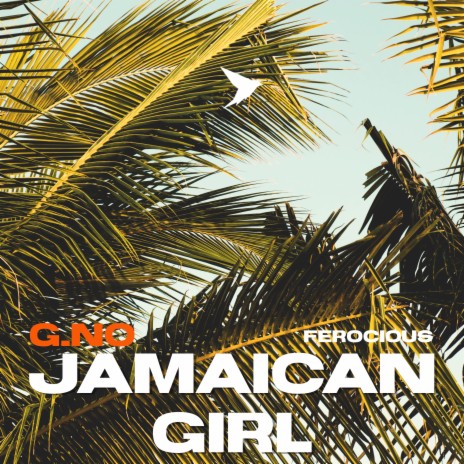 Jamaican Girl ft. Ferocious | Boomplay Music