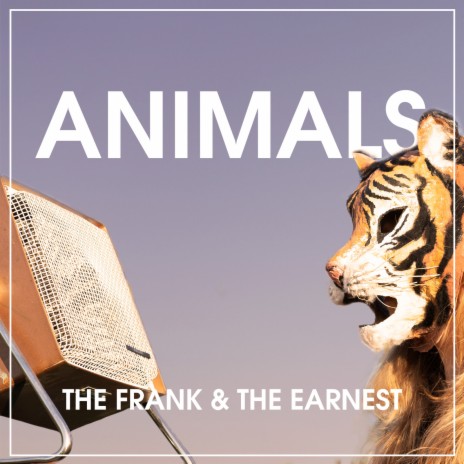 Animals - The Frank & The Earnest MP3 download | Animals - The Frank & The  Earnest Lyrics | Boomplay Music