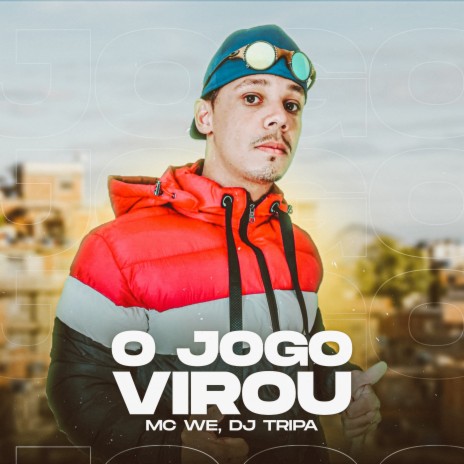 O Jogo Virou ft. Mc We | Boomplay Music