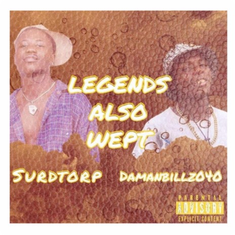 Legend also wept ft. Daman Billz040 | Boomplay Music