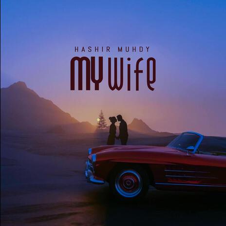 MY WIFE | Boomplay Music