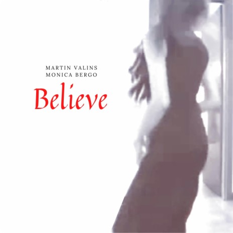 Believe ft. Monica Bergo | Boomplay Music