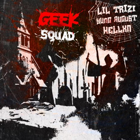 GEEK SQUAD ft. Yung Augu$t & Hellxn | Boomplay Music