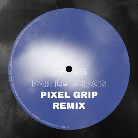 Attiré Par Le Chaos (Pixel Grip Remix) ft. Pixel Grip | Boomplay Music