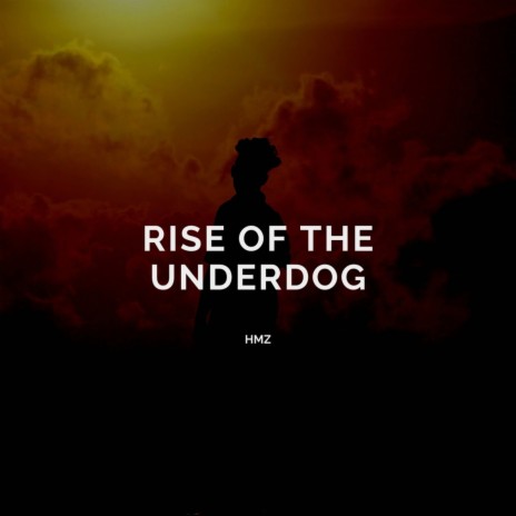 Rise of the Underdog | Boomplay Music