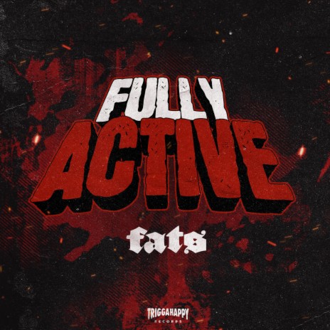 Fully Active ft. Trigga Happy | Boomplay Music