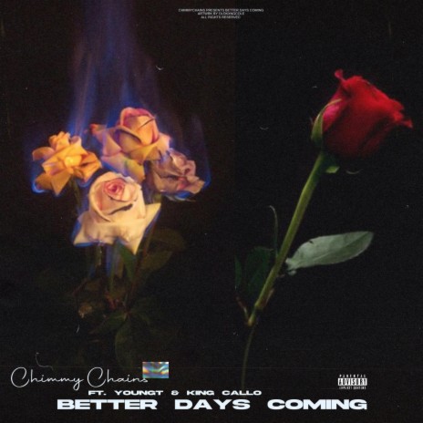 Better Days Coming ft. YoungT & King Callo | Boomplay Music