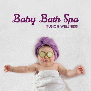 Baby Bath Spa Music & Wellness: Music for Relax, Massage, Meditation, Sleep