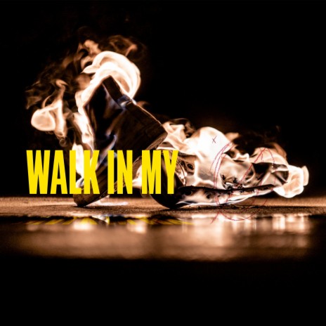 WALK IN MY | Boomplay Music