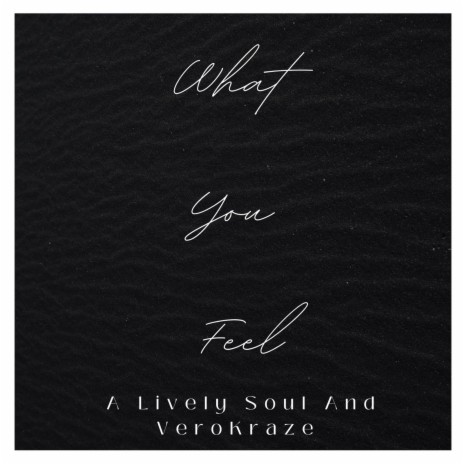 What You Feel ft. VeroKraze | Boomplay Music