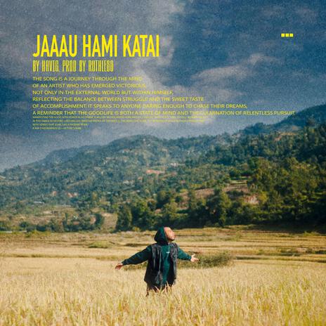 JAU HAMI KATAI | Boomplay Music