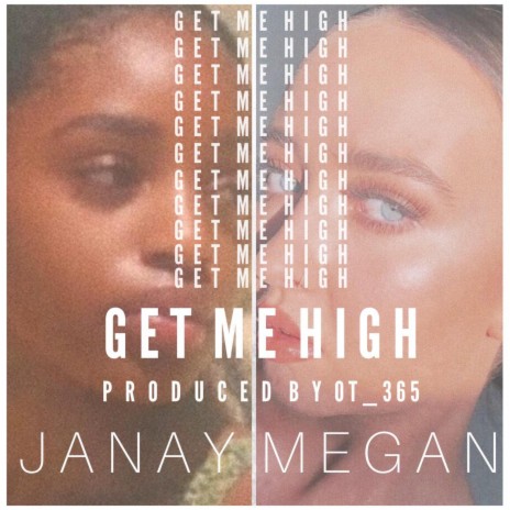 Get Me High ft. Janay & Megan | Boomplay Music