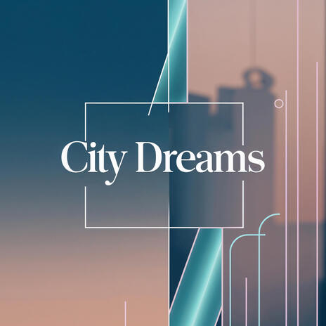 City Dreams | Boomplay Music