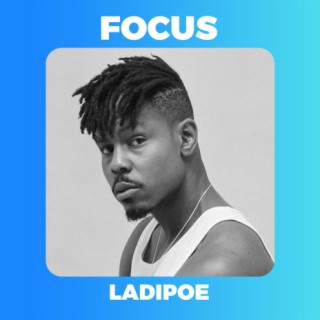 Focus: LADIPOE | Boomplay Music