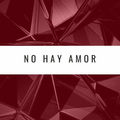 No Hay Amor | Boomplay Music