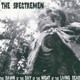 The Dawn of the Day of the Night of the Living Dead