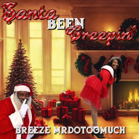 Santa Been Creepin | Boomplay Music