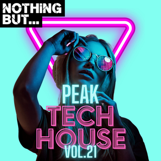 Nothing But... Peak Tech House, Vol. 21