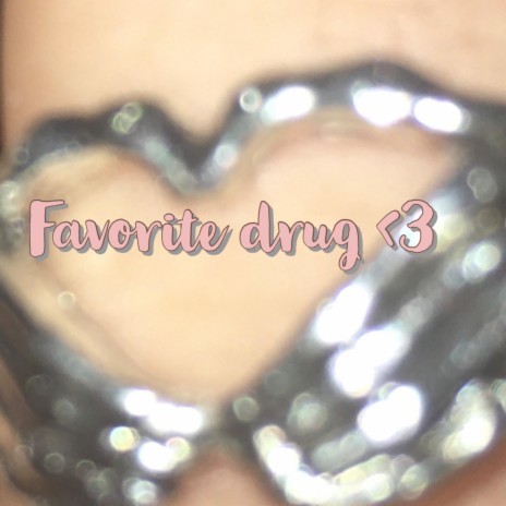 Favorite drug <3 ft. Sdx | Boomplay Music