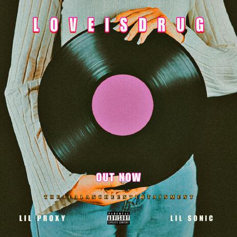 Love Is Drug ft. Lil Sonic | Boomplay Music