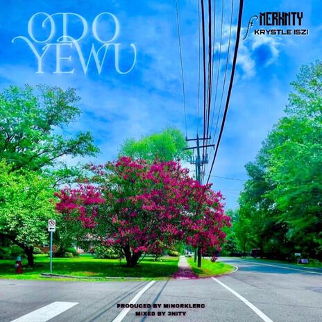 Odo Yewu ft. Krystle Iszi | Boomplay Music