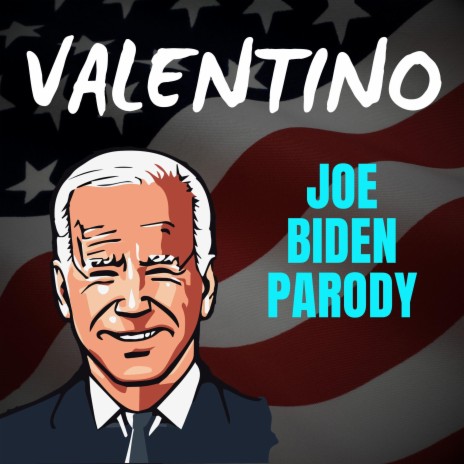 VALENTINO (Joe Biden Parody) | Boomplay Music