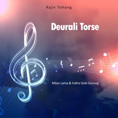 Deurali Torse ft. Indira Gole Gurung | Boomplay Music