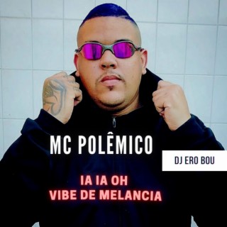 Ia ia oh/Vibe de melancia