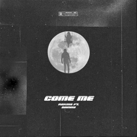 Come Me ft. DAmNy | Boomplay Music