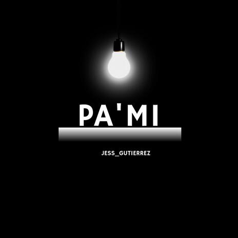 PA' MI | Boomplay Music