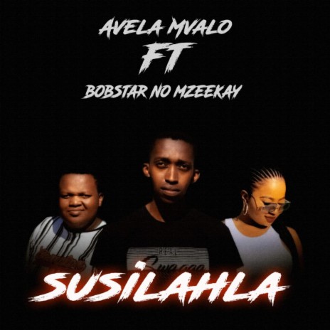 Susilahla ft. Avela Mvalo | Boomplay Music