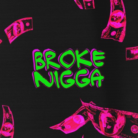 Broke Nigga