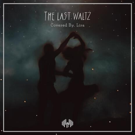 The Last Waltz ft. Lira Ensemble | Boomplay Music