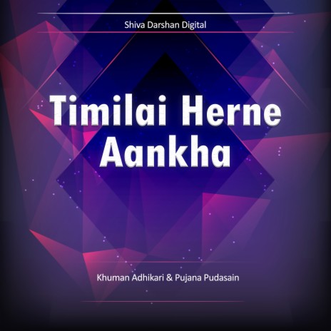 Timilai Herne Aankha ft. Pujana Pudasain | Boomplay Music