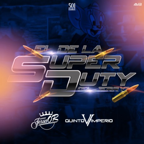 El de la Super Duty (El Jerry) ft. Quinto V Imperio | Boomplay Music