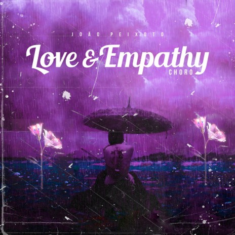 Love & Empathy (Choro) | Boomplay Music