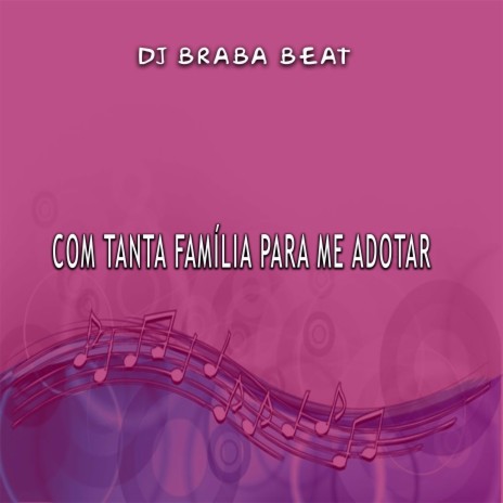 Com Tanta Família Para me Adotar | Boomplay Music