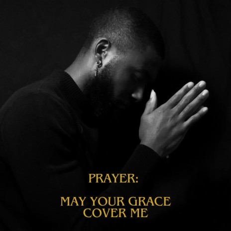Prayer: May Your Grace Cover Me | Boomplay Music