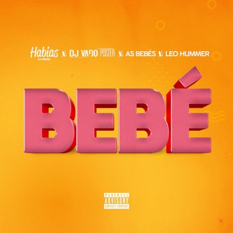 Bebé (Original Mix) ft. DJ Vado Poster, As Bebés & Leo Hummer | Boomplay Music