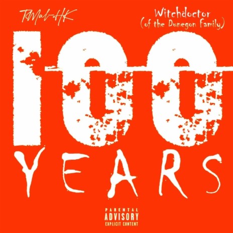 100 years ft. Witchdoctor of the Dungeon Family | Boomplay Music