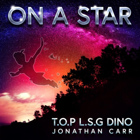 On A Star (Peter Pan's Star Theme) ft. LSG, Dino & Jonathan Carr