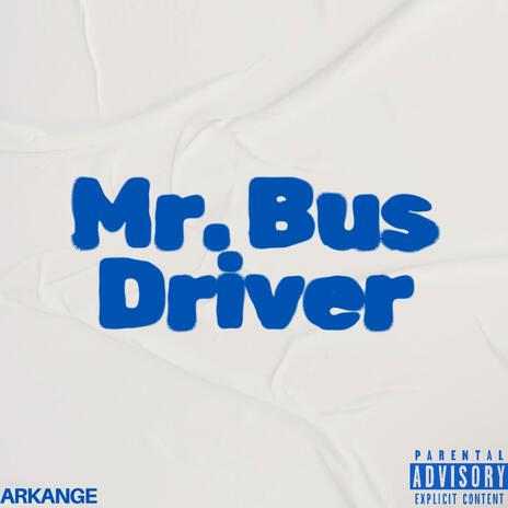 Mr. Bus Driver | Boomplay Music