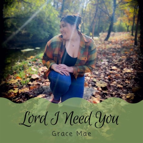 Lord I Need You | Boomplay Music