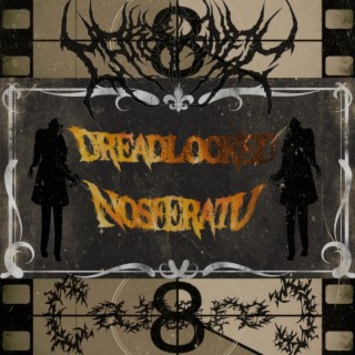 Dreadlocked Nosferatu lyrics | Boomplay Music