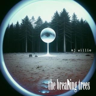 the breaking trees