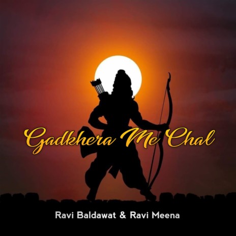 Gadkhera Me Chal ft. Ravi Meena | Boomplay Music